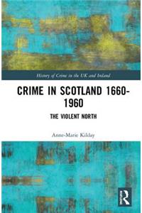 Crime in Scotland 1660-1960
