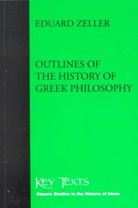 Outlines of the History of Greek Philosophy (Key Texts S.)