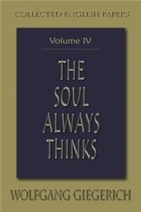 Soul Always Thinks: Collected English Papers, Volume IV