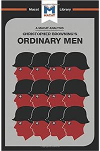 Analysis of Christopher R. Browning's Ordinary Men