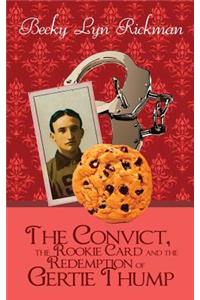 The Convict, the Rookie Card and the Redemption of Gertie Thump