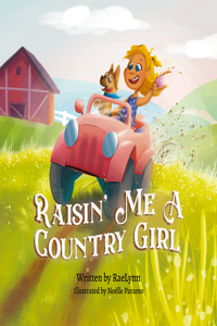 Raisin' Me a Country Girl
