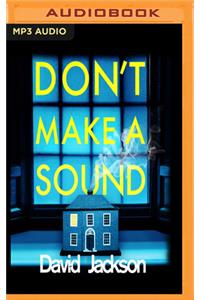 Don't Make a Sound