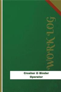 Crusher & Binder Operator Work Log