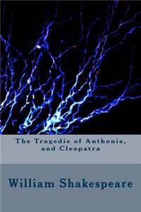 The Tragedie of Anthonie, and Cleopatra