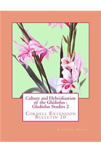 Culture and Hybridization of the Gladiolus