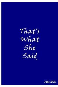 That's What She Said (Blue)