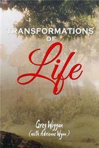 Transformations of Life