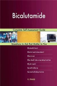 Bicalutamide; Complete Self-Assessment Guide