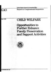 Child Welfare: Opportunities to Further Enhance Family Preservation and Support Activities