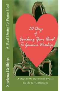 A Real Desire To Praise God