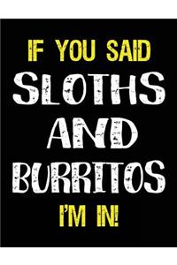 If You Said Sloths and Burritos I'm in