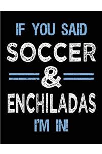 If You Said Soccer & Enchiladas I'm In