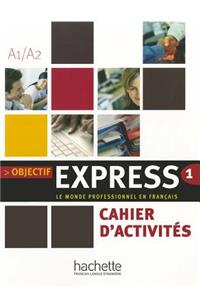 Objectif Express 1 - Cahier d'Activités