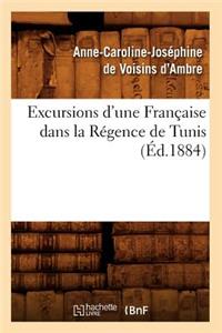 Excursions d'Une Française Dans La Régence de Tunis (Éd.1884)