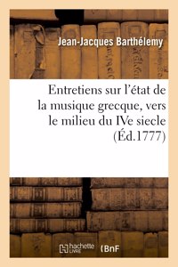 Entretiens Sur l'État de la Musique Grecque, Vers Le Milieu Du Ive Siecle, Avant l'Ère Vulgaire