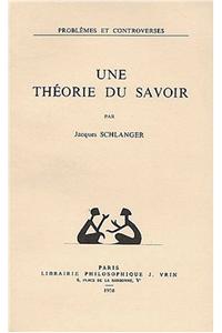 Une Theorie Du Savoir
