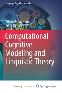 Computational Cognitive Modeling and Linguistic Theory
