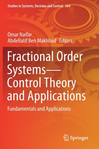 Fractional Order Systems—Control Theory and Applications