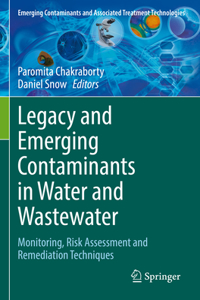 Legacy and Emerging Contaminants in Water and Wastewater