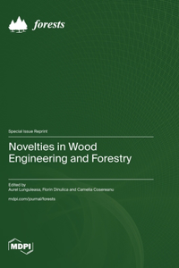 Novelties in Wood Engineering and Forestry