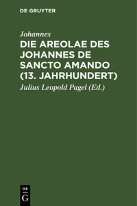 Areolae des Johannes de Sancto Amando (13. Jahrhundert)
