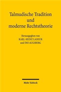 Talmudische Tradition und moderne Rechtstheorie