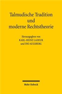 Talmudische Tradition und moderne Rechtstheorie