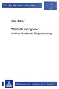 Wechselkursprognosen: Ansaetze, Modelle Und Erfolgsbeurteilung