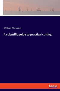 scientific guide to practical cutting