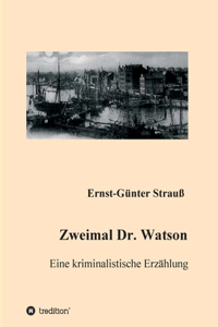 Zweimal Dr. Watson