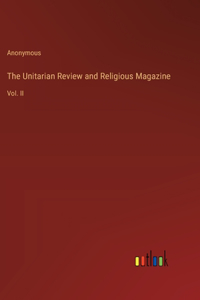 Unitarian Review and Religious Magazine