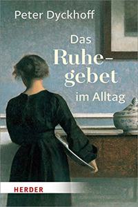 Das Ruhegebet Im Alltag