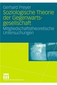 Soziologische Theorie Der Gegenwartsgesellschaft: Mitgliedschaftstheoretische Untersuchungen