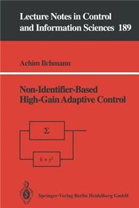 Non-Identifier-Based High-Gain Adaptive Control