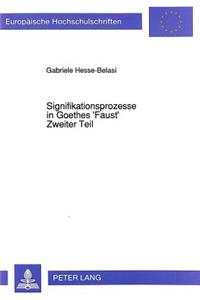 Signifikationsprozesse in Goethes 'Faust', Zweiter Teil