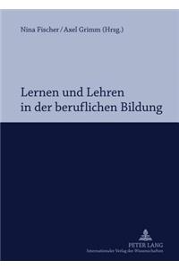 Lernen Und Lehren in Der Beruflichen Bildung