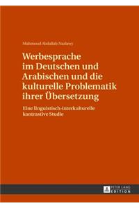 Werbesprache im Deutschen und Arabischen und die kulturelle Problematik ihrer Uebersetzung