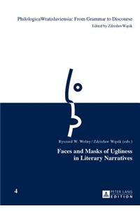 Faces and Masks of Ugliness in Literary Narratives