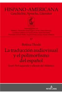 La Traducción Audiovisual Y El Polimorfismo del Español
