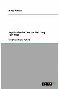 Jugoslawien im Zweiten Weltkrieg 1941-1945
