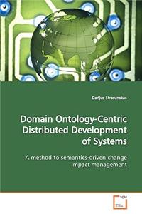 Domain Ontology-Centric Distributed Development of Systems