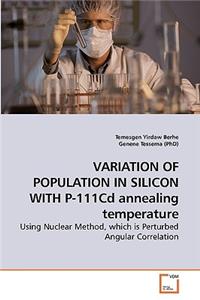VARIATION OF POPULATION IN SILICON WITH P-111Cd annealing temperature
