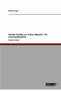 Gender Studies zur Frühen Neuzeit - Ein Literaturüberblick