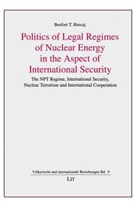 Politics of Legal Regimes of Nuclear Energy in the Aspect of International Security