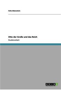 Otto der Große und das Reich