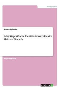 Subjektspezifische Identitätskonstrukte der Mainzer Zitadelle