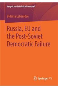 Russia, Eu and the Post-Soviet Democratic Failure