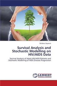 Survival Analysis and Stochastic Modelling on HIV/AIDS Data