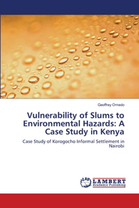 Vulnerability of Slums to Environmental Hazards